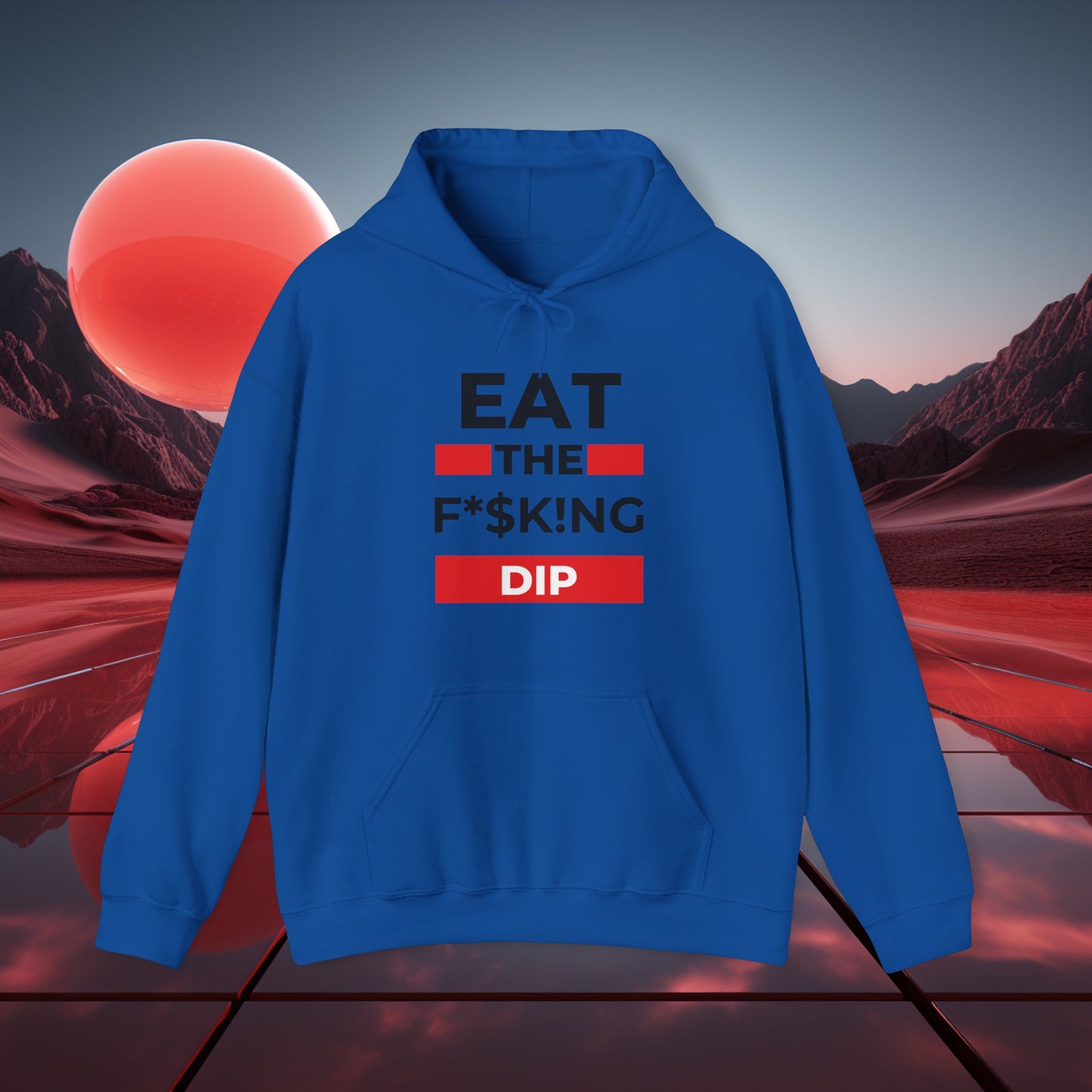 Eat The FKN Dip Hoodie