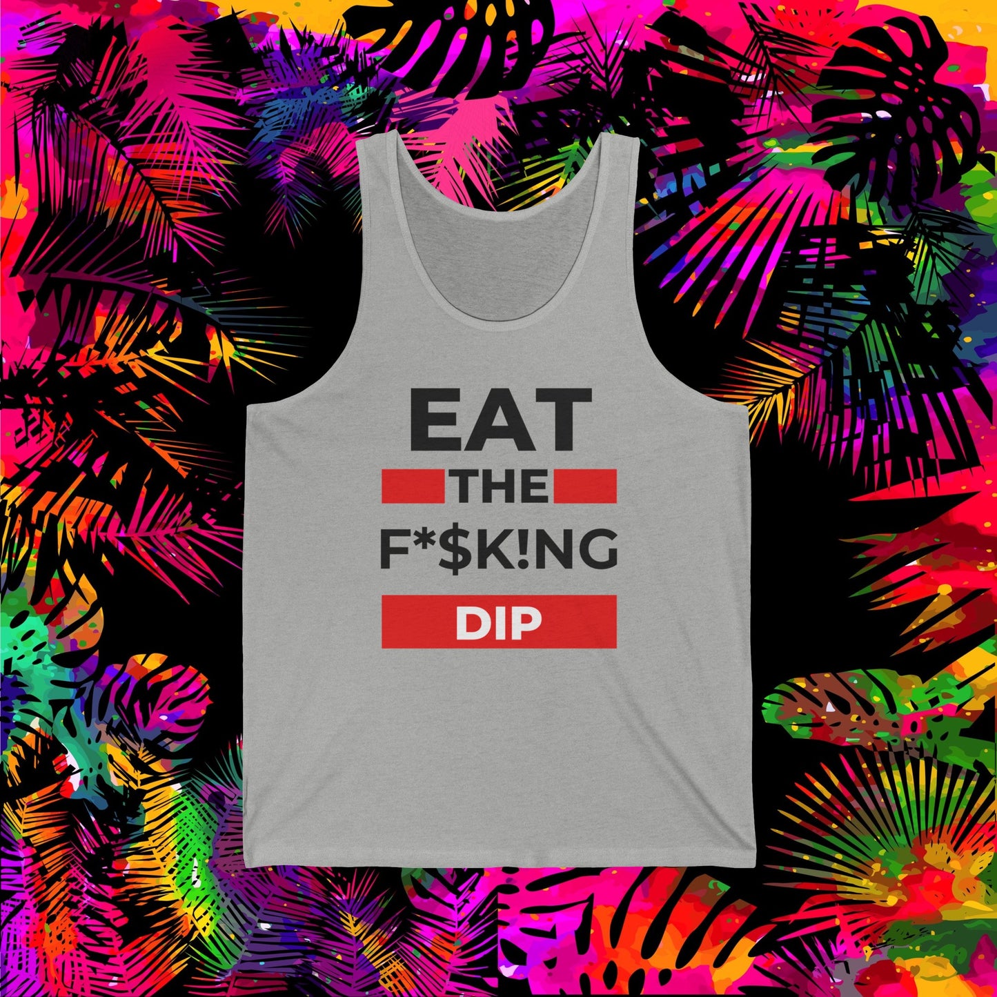 Eat The FKN Dip Tank Top