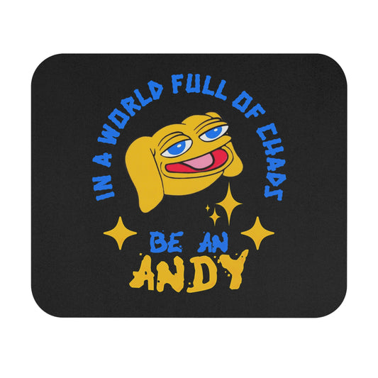 Be an ANDY Mouse Pad