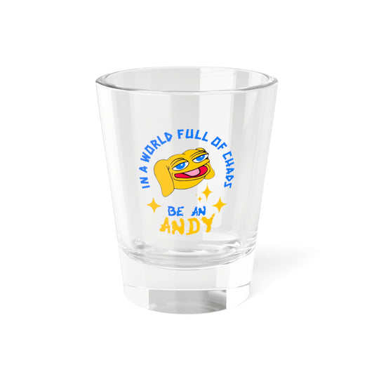 Be an ANDY Shot Glass