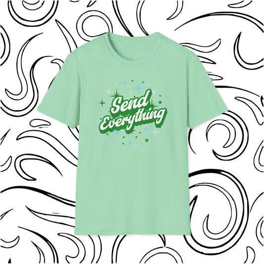 Send Everything Sparkles Unisex T-Shirt